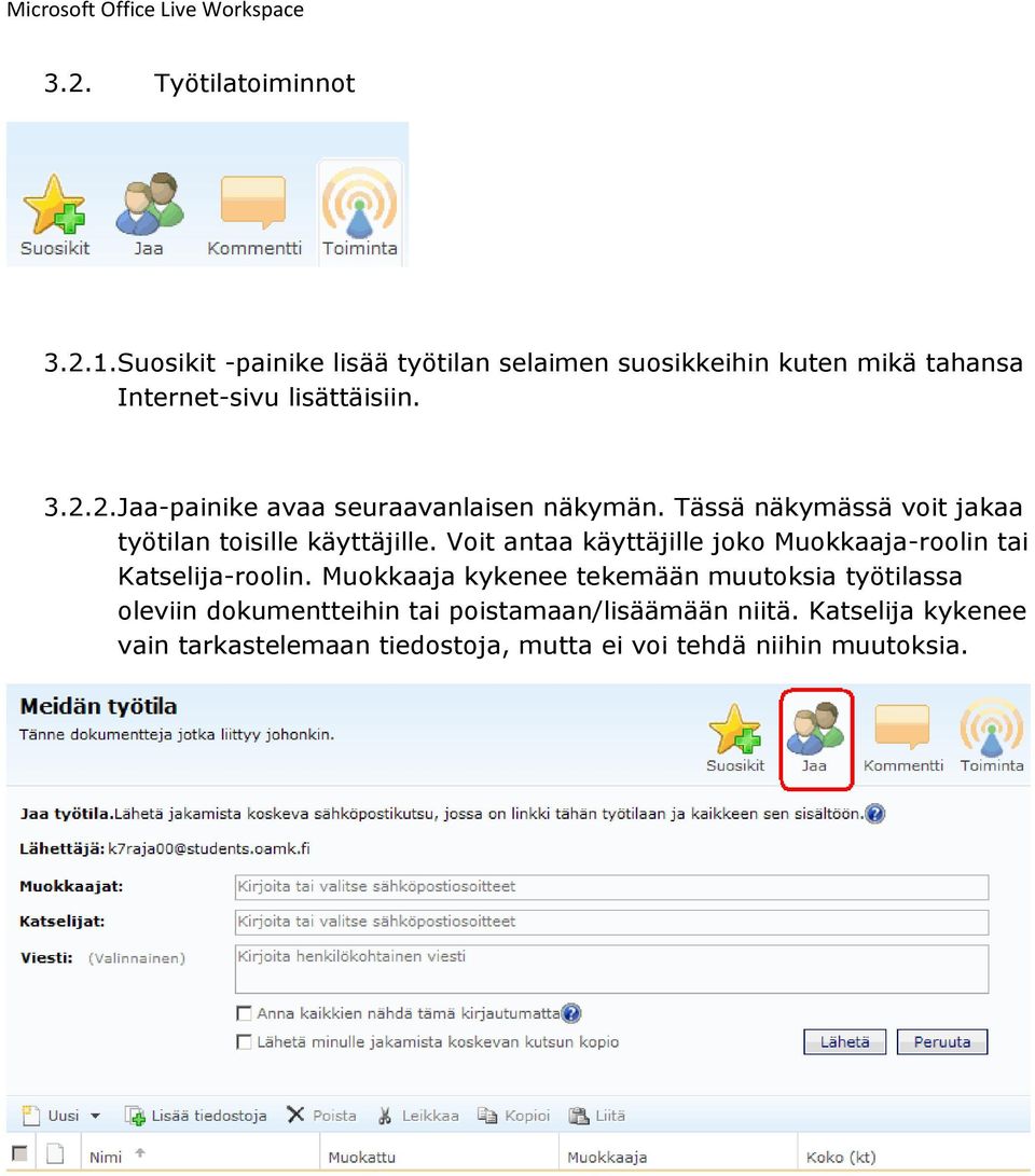 2.Jaa-painike avaa seuraavanlaisen näkymän. Tässä näkymässä voit jakaa työtilan toisille käyttäjille.