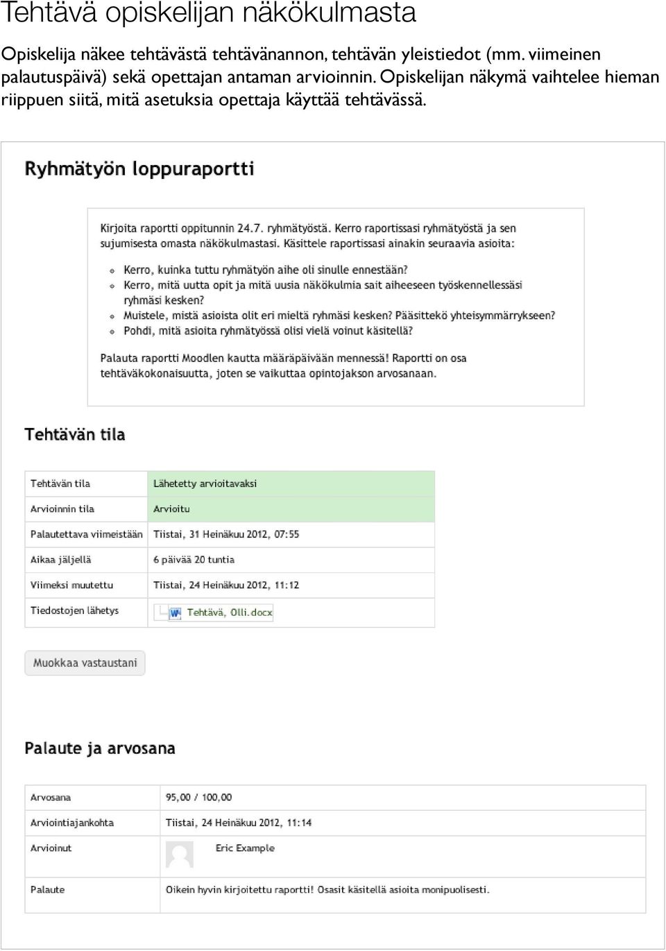 viimeinen palautuspäivä) sekä opettajan antaman arvioinnin.