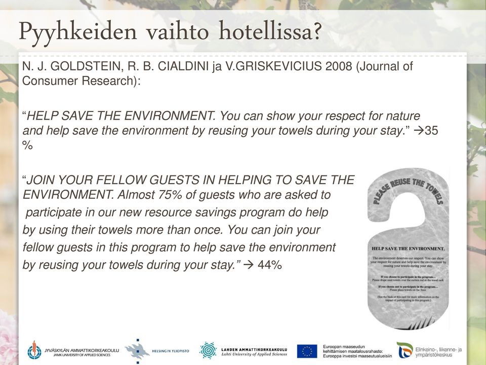 35 % JOIN YOUR FELLOW GUESTS IN HELPING TO SAVE THE ENVIRONMENT.