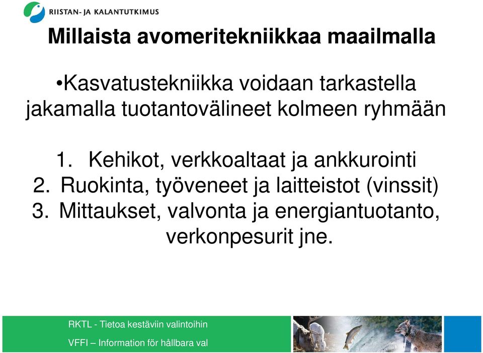 Kehikot, verkkoaltaat ja ankkurointi 2.