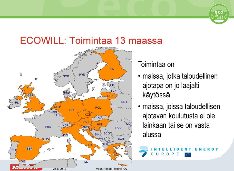 taloudellinen RUS ajotapa on jo laajalti käytössä maissa, joissa taloudellisen ajotavan koulutusta ei ole