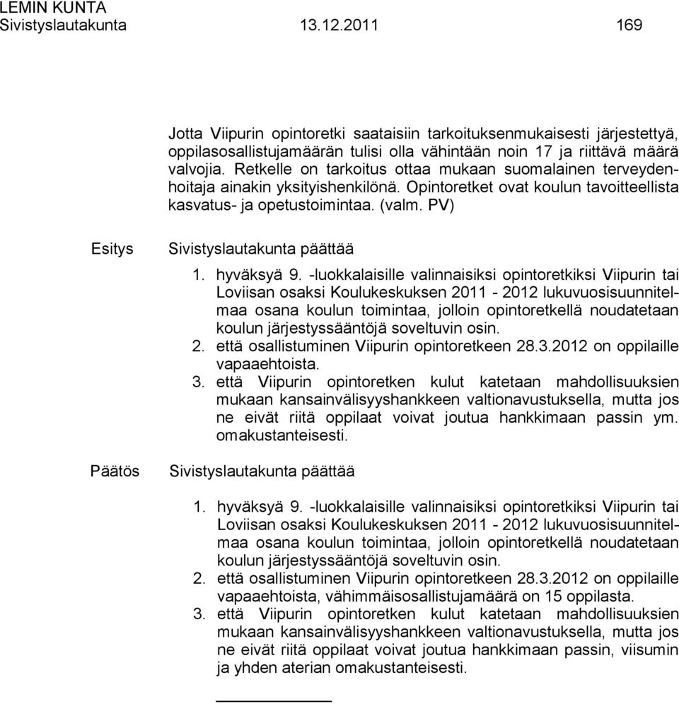 PV) Sivistyslautakunta päättää 1. hyväksyä 9.