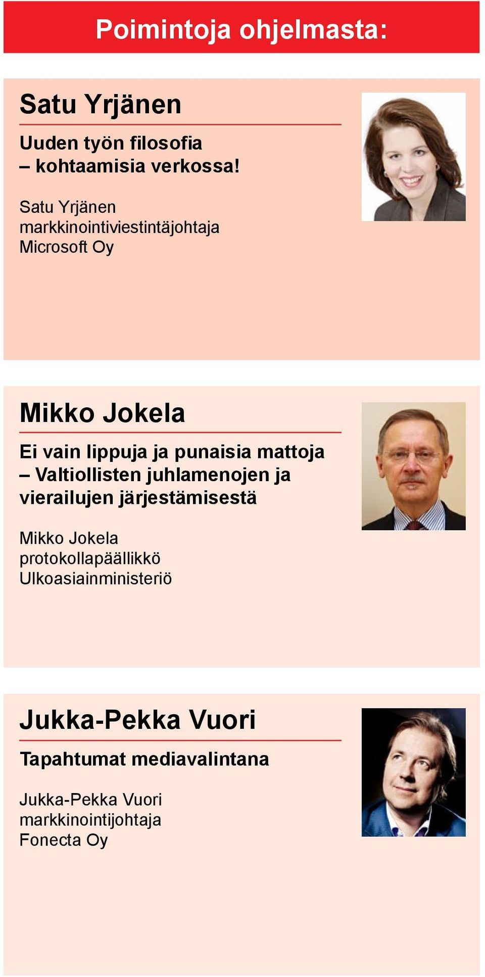 mattoja Valtiollisten juhlamenojen ja vierailujen järjestämisestä Mikko Jokela