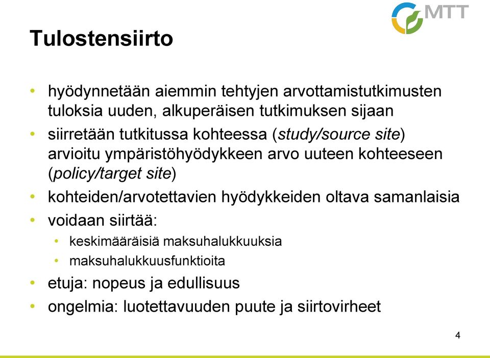 (policy/target site) kohteiden/arvotettavien hyödykkeiden oltava samanlaisia voidaan siirtää: keskimääräisiä