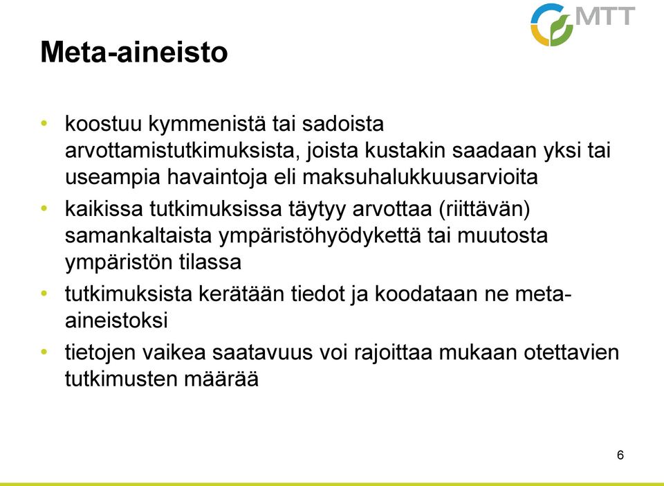 samankaltaista ympäristöhyödykettä tai muutosta ympäristön tilassa tutkimuksista kerätään tiedot ja