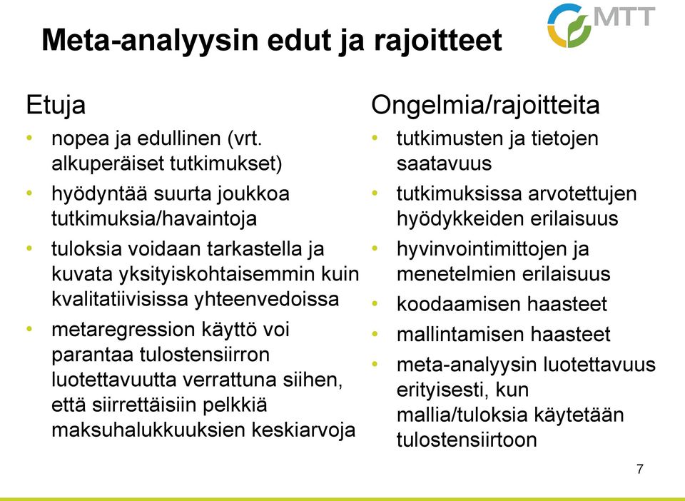 yhteenvedoissa metaregression käyttö voi parantaa tulostensiirron luotettavuutta verrattuna siihen, että siirrettäisiin pelkkiä maksuhalukkuuksien keskiarvoja
