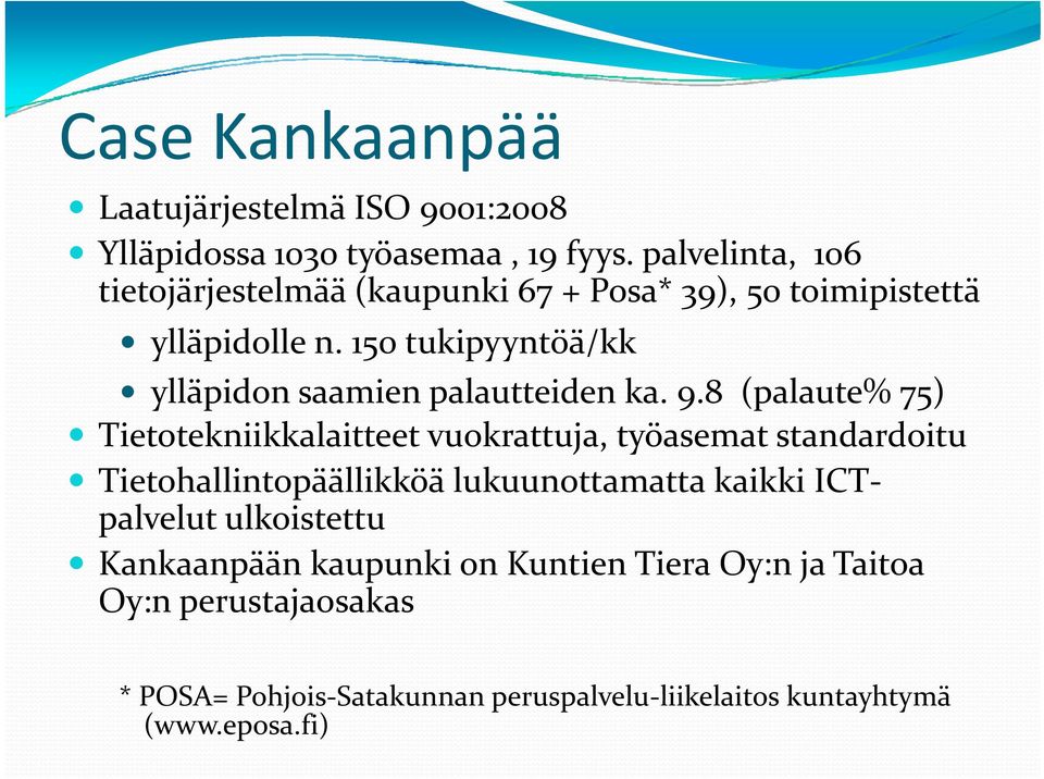 150 tukipyyntöä/kk ylläpidon saamien palautteiden ka. 9.