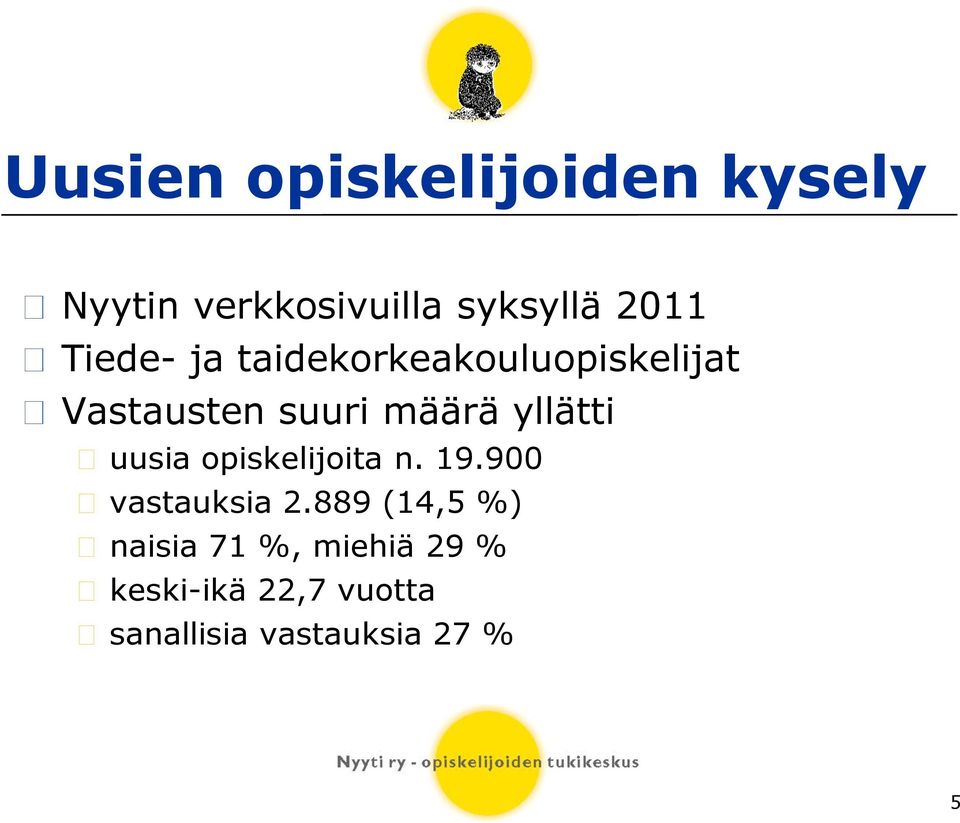 yllätti uusia opiskelijoita n. 19.900 vastauksia 2.