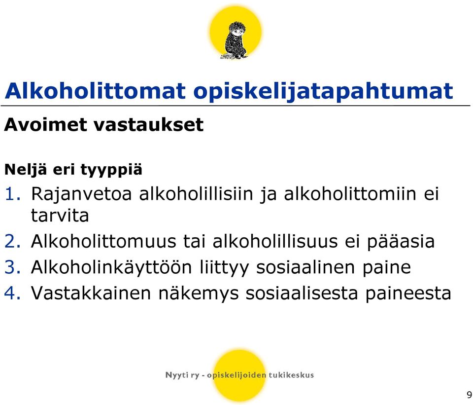 Alkoholittomuus tai alkoholillisuus ei pääasia 3.