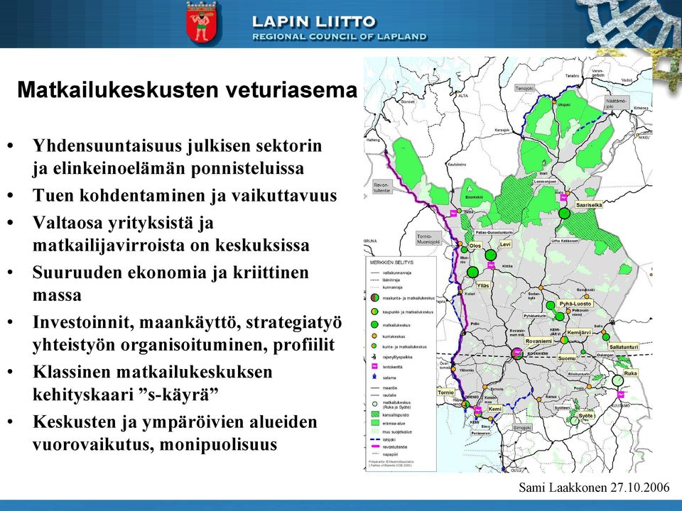 ekonomia ja kriittinen massa Investoinnit, maankäyttö, strategiatyö yhteistyön organisoituminen,