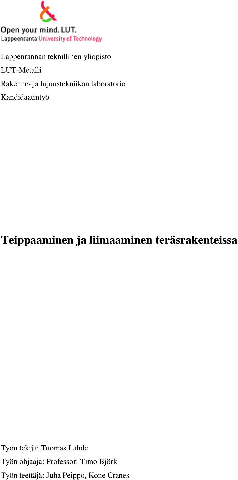 liimaaminen teräsrakenteissa Työn tekijä: Tuomas Lähde Työn
