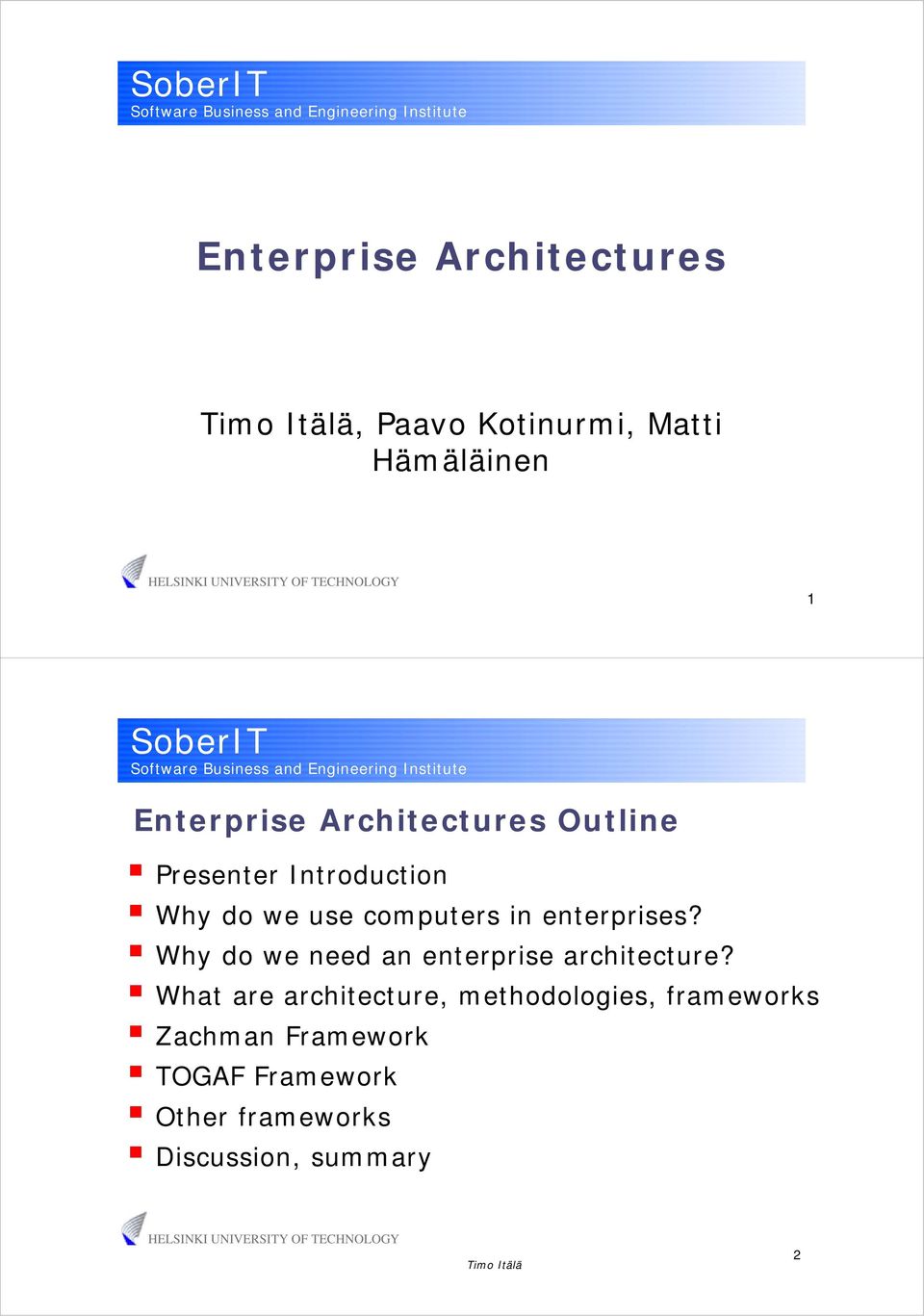 enterprises? Why do we need an enterprise architecture?