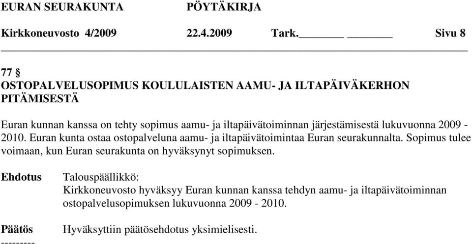 ja iltapäivätoiminnan järjestämisestä lukuvuonna 2009-2010.