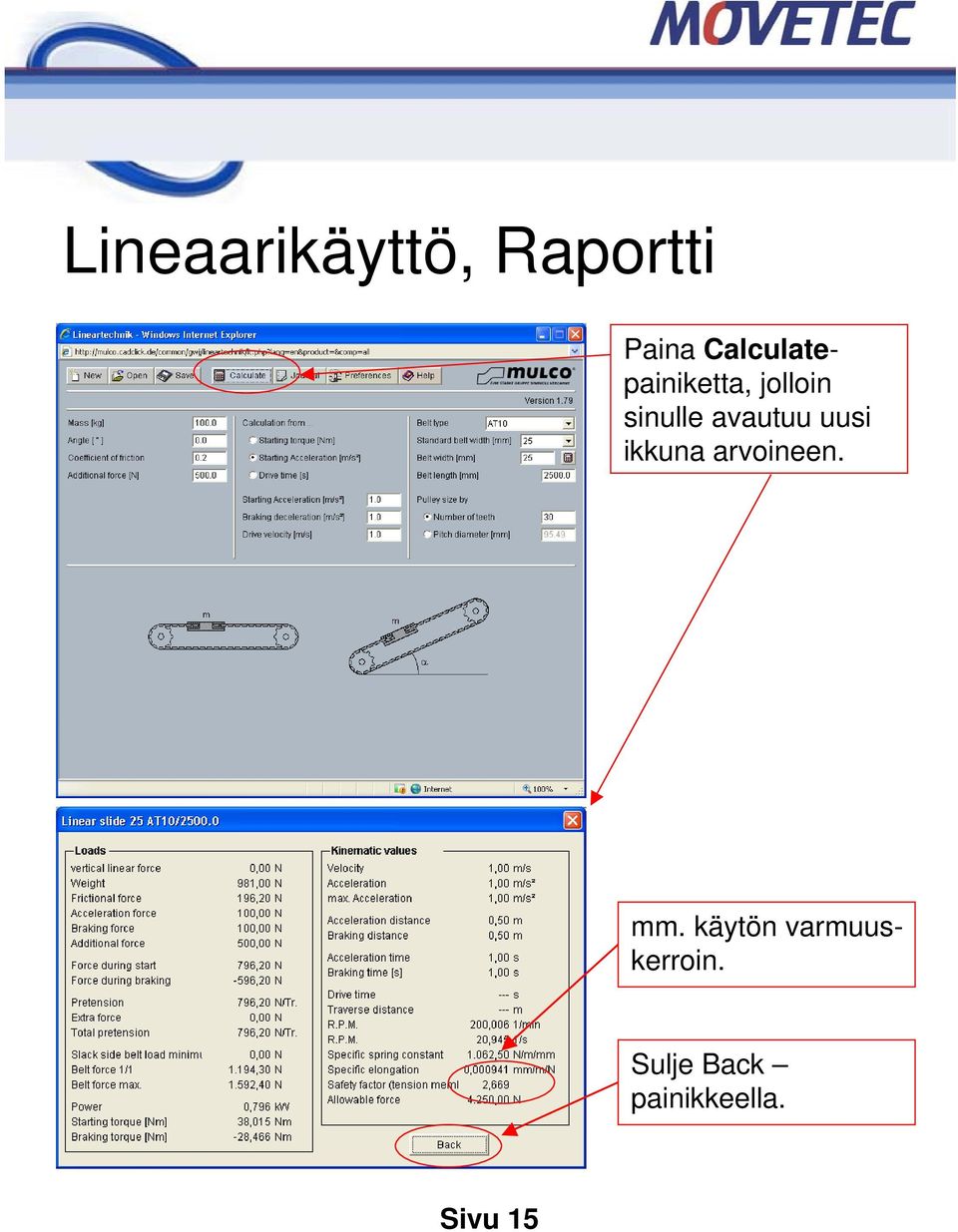 avautuu uusi ikkuna arvoineen. mm.