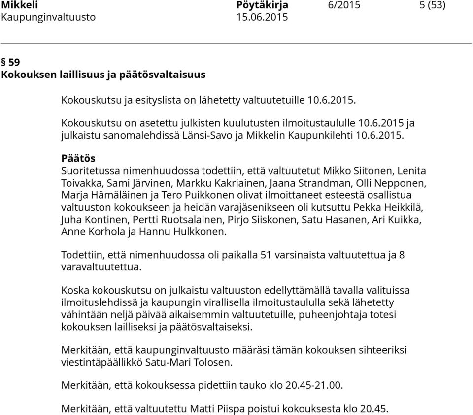 ja julkaistu sanomalehdissä Länsi-Savo ja Mikkelin Kaupunkilehti 10.6.2015.