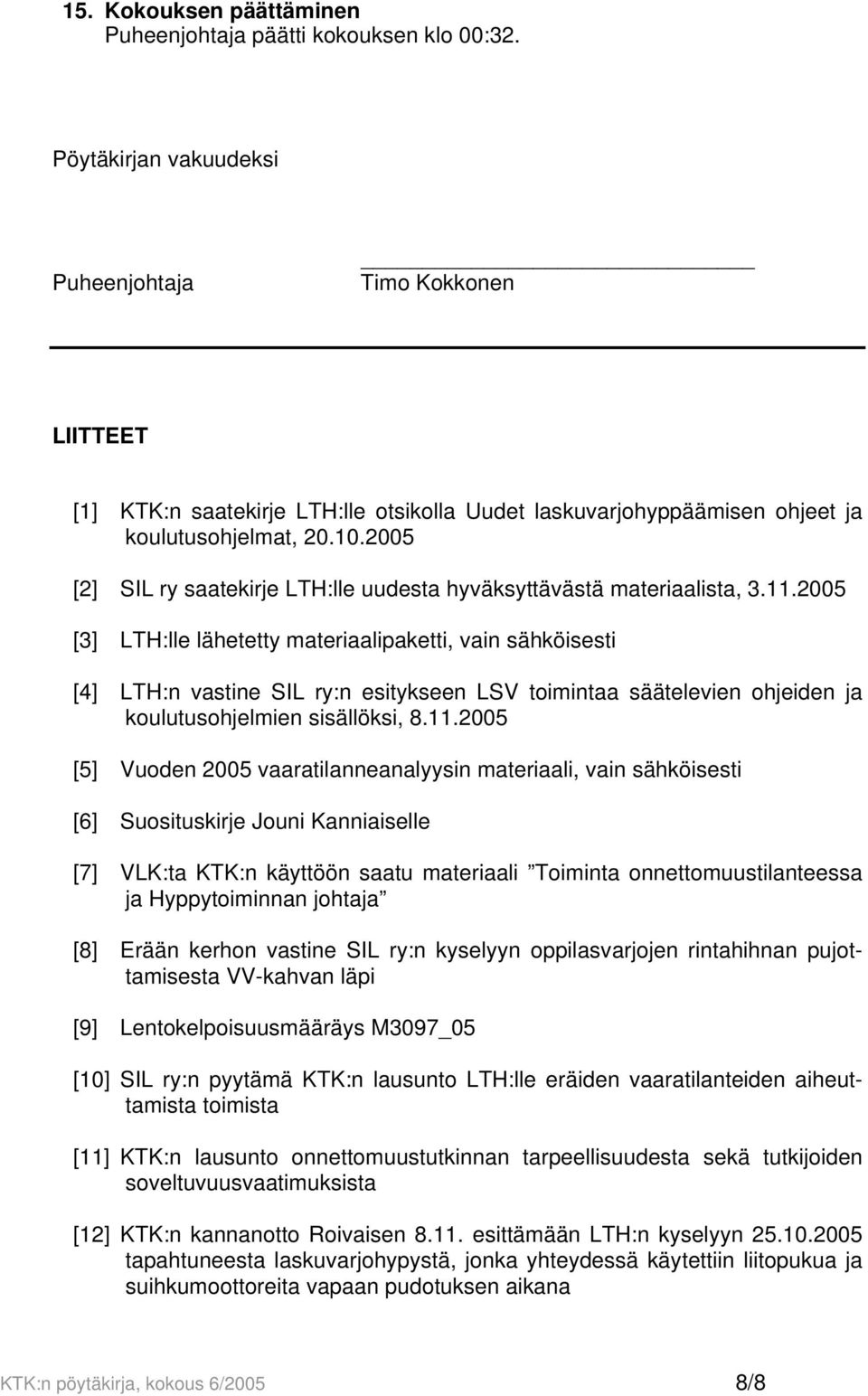 2005 [2] SIL ry saatekirje LTH:lle uudesta hyväksyttävästä materiaalista, 3.11.