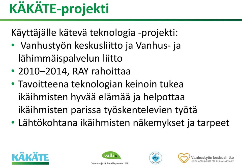 Tavoitteena teknologian keinoin tukea ikäihmisten hyvää elämää ja helpottaa