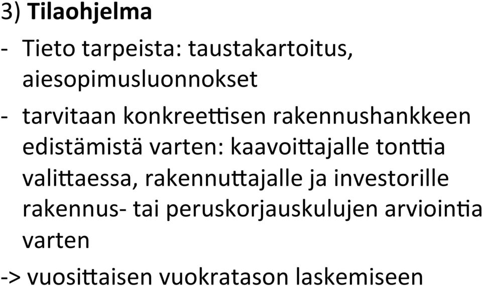 kaavoihajalle tonxa valihaessa, rakennuhajalle ja investorille