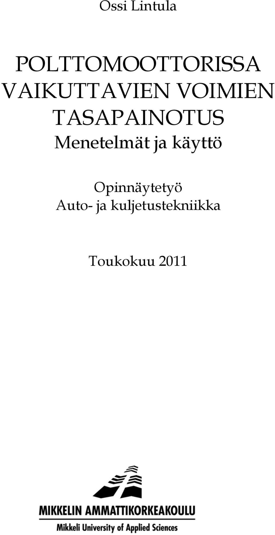 Menetelmät ja käyttö Opinnäytetyö