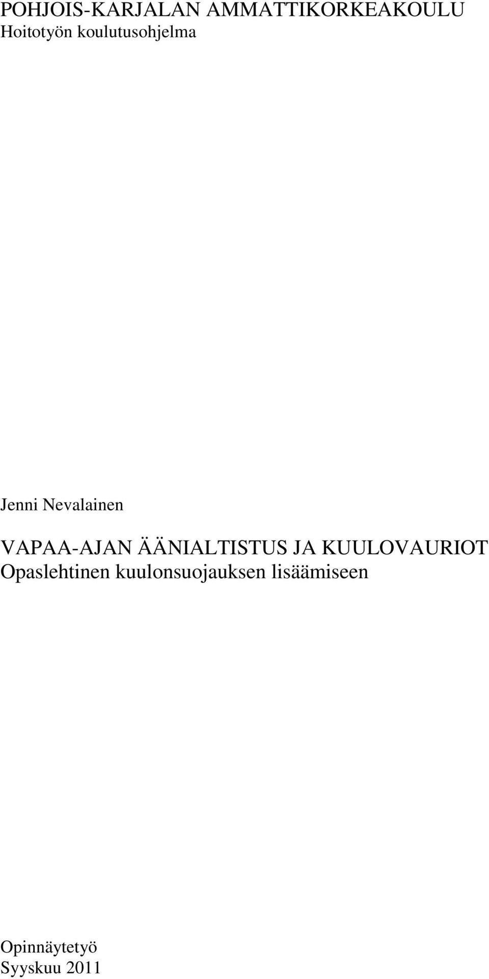 ÄÄNIALTISTUS JA KUULOVAURIOT Opaslehtinen