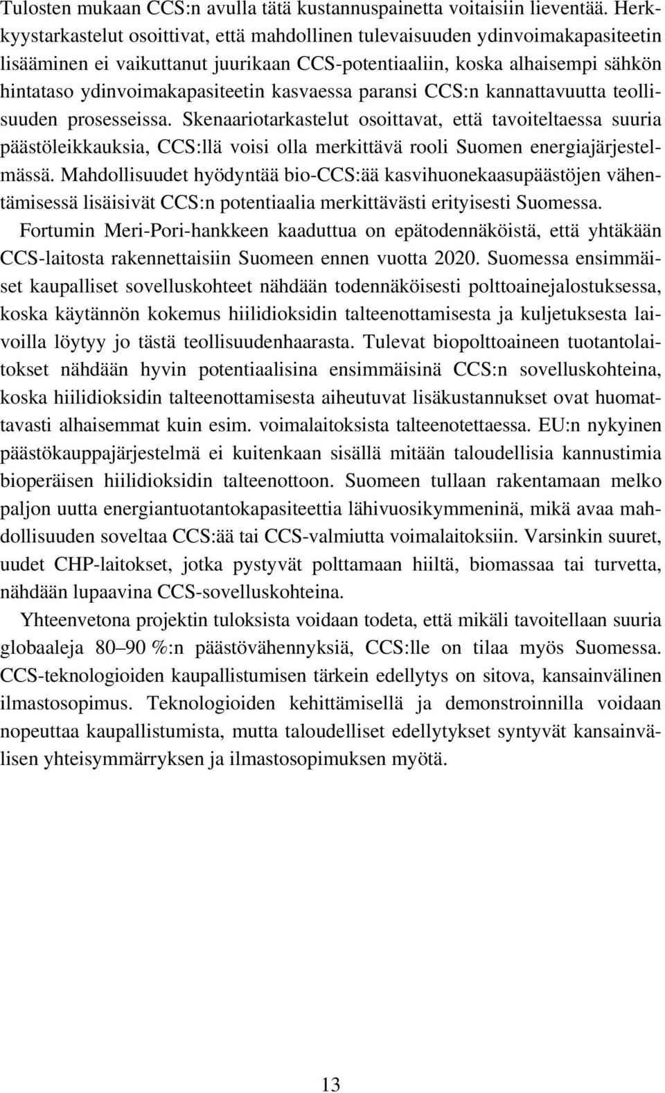 kasvaessa paransi CCS:n kannattavuutta teollisuuden prosesseissa.