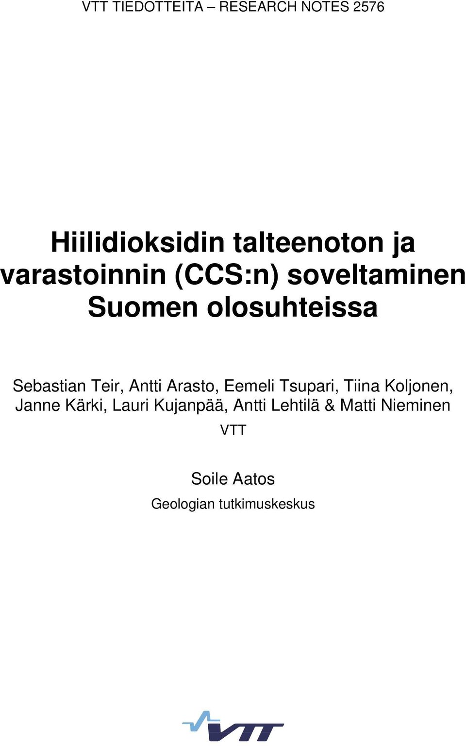 Antti Arasto, Eemeli Tsupari, Tiina Koljonen, Janne Kärki, Lauri