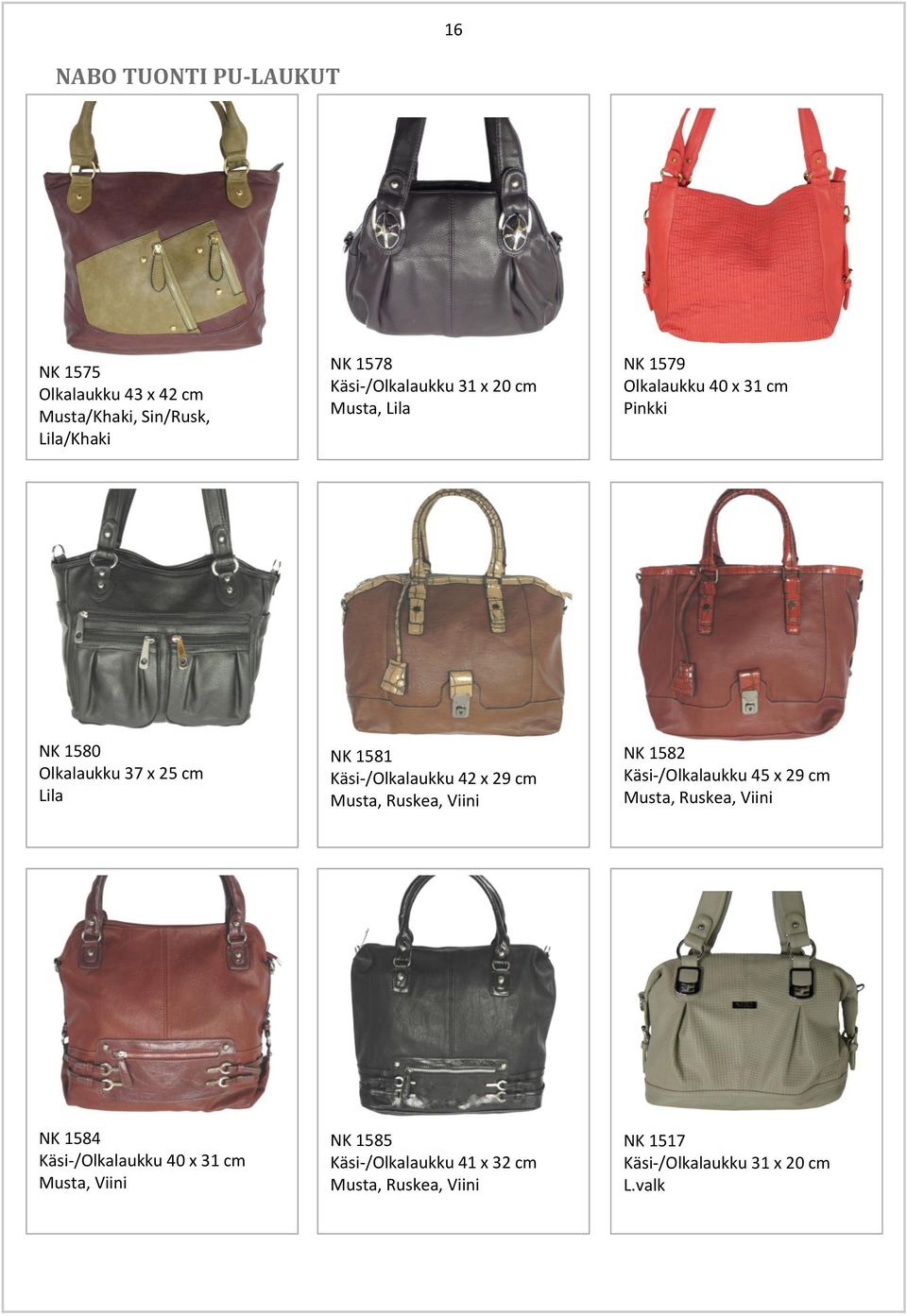 Käsi-/Olkalaukku 42 x 29 cm, Ruskea, Viini NK 1582 Käsi-/Olkalaukku 45 x 29 cm, Ruskea, Viini NK 1584