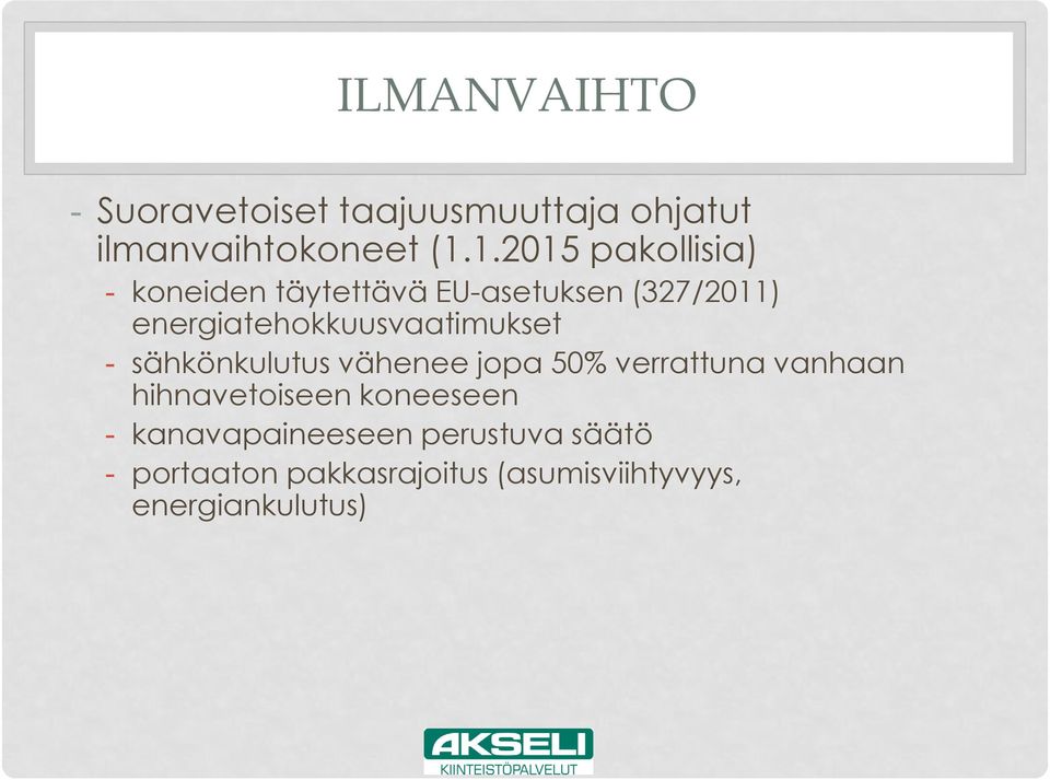 energiatehokkuusvaatimukset - sähkönkulutus vähenee jopa 50% verrattuna vanhaan