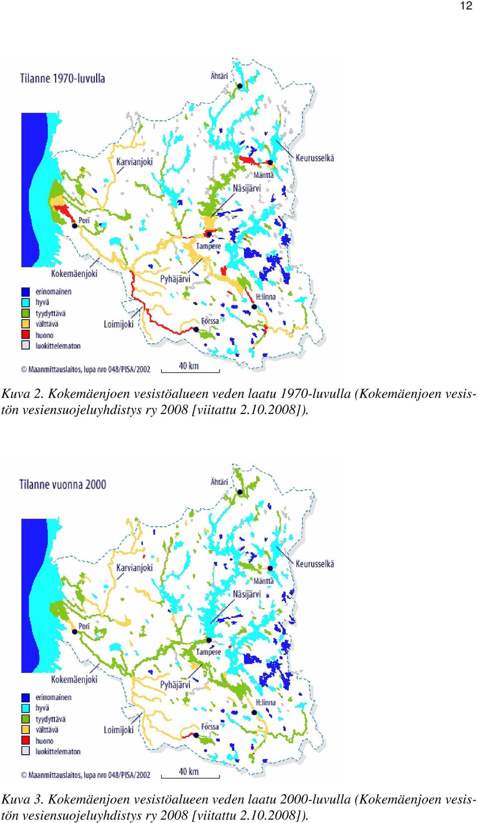 vesistön vesiensuojeluyhdistys ry 2008 [viitattu 2.10.2008]). Kuva 3.