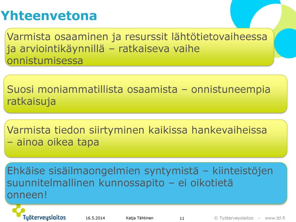 Varmista tiedon siirtyminen kaikissa hankevaiheissa ainoa oikea tapa Ehkäise sisäilmaongelmien