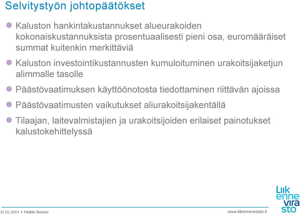 urakoitsijaketjun alimmalle tasolle Päästövaatimuksen käyttöönotosta tiedottaminen riittävän ajoissa