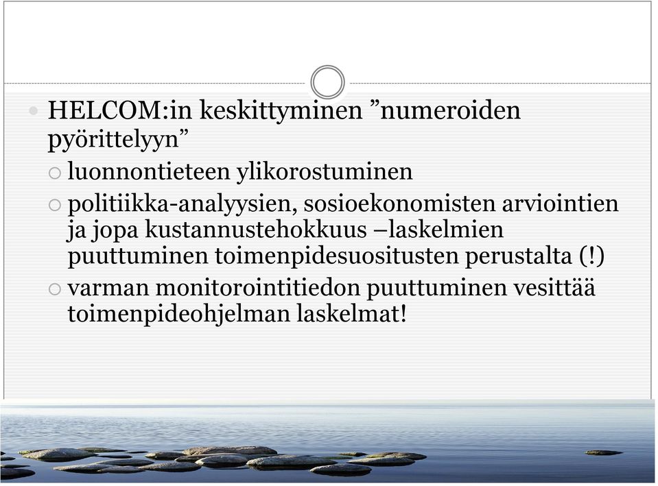 jopa kustannustehokkuus laskelmien puuttuminen toimenpidesuositusten