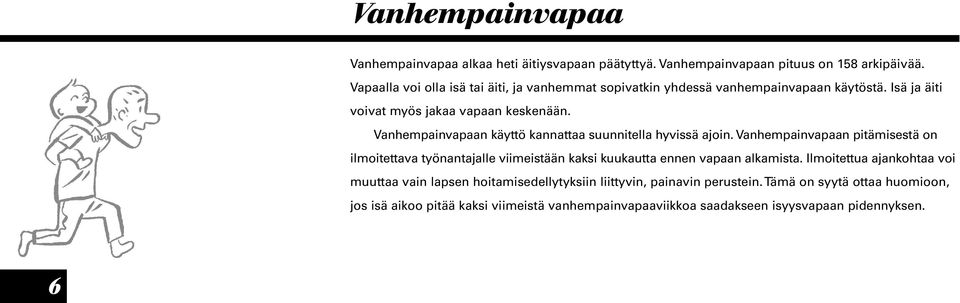 Vanhempainvapaan käyttö kannattaa suunnitella hyvissä ajoin.