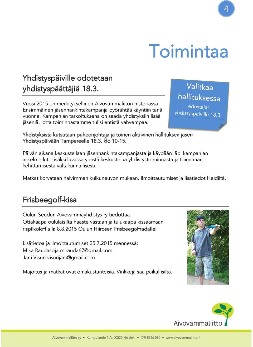 Yhdistyksistä kutsutaan puheenjohtaja ja toinen aktiivinen hallituksen jäsen Yhdistyspäivään Tampereelle 18.3. klo 10-15.