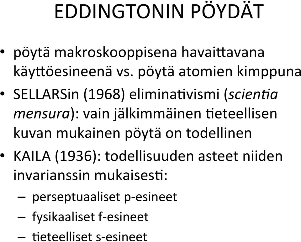 jälkimmäinen Seteellisen kuvan mukainen pöytä on todellinen KAILA (1936): todellisuuden