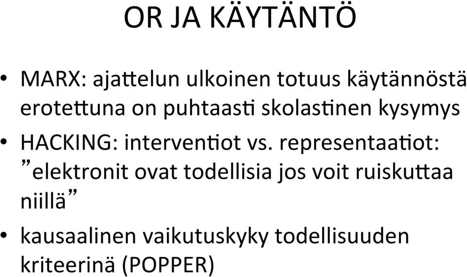 vs. representaasot: elektronit ovat todellisia jos voit