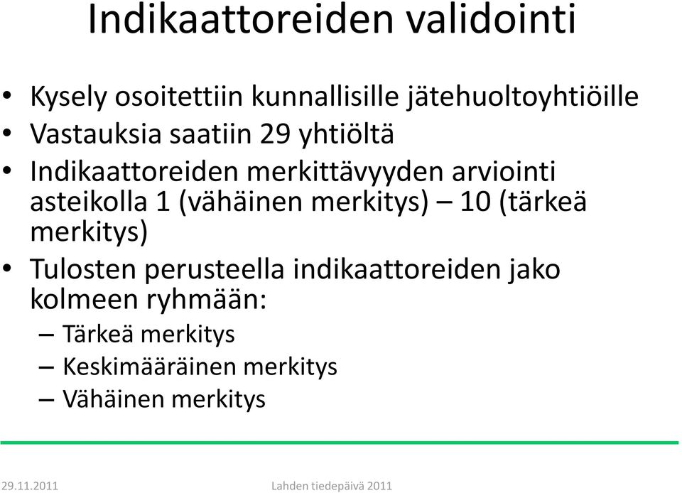 asteikolla 1 (vähäinen merkitys) 10 (tärkeä merkitys) Tulosten perusteella