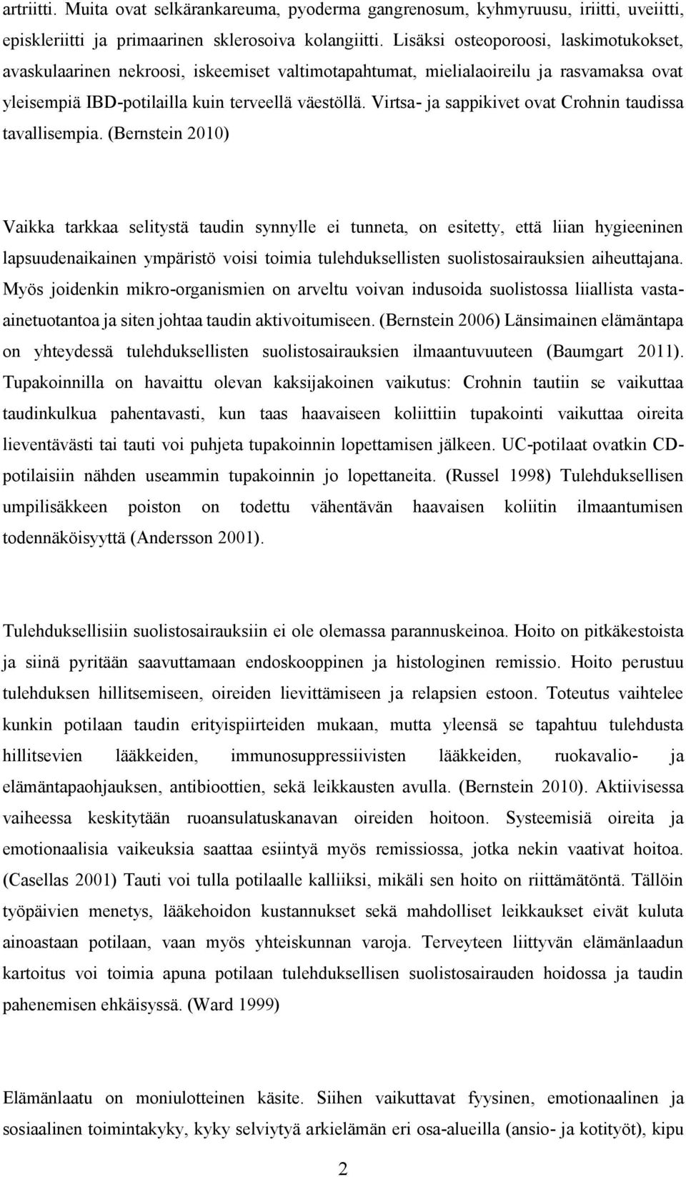 Virtsa- ja sappikivet ovat Crohnin taudissa tavallisempia.
