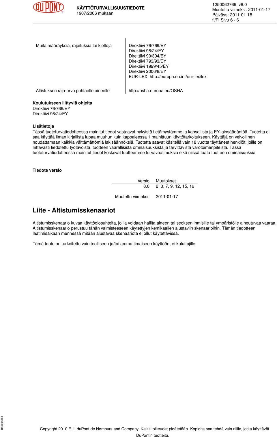eu.int/eur-lex/lex Altistuksen raja-arvo puhtaalle aineelle http://osha.europa.