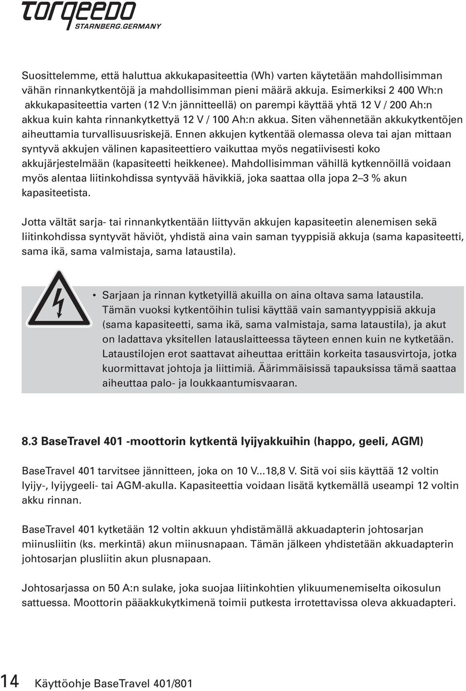 Siten vähennetään akkukytkentöjen aiheuttamia turvallisuusriskejä.