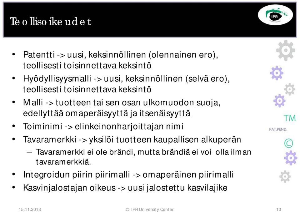 elinkeinonharjoittajan nimi Tavaramerkki -> yksilöi tuotteen kaupallisen alkuperän Tavaramerkki ei ole brändi, mutta brändiä ei voi olla ilman