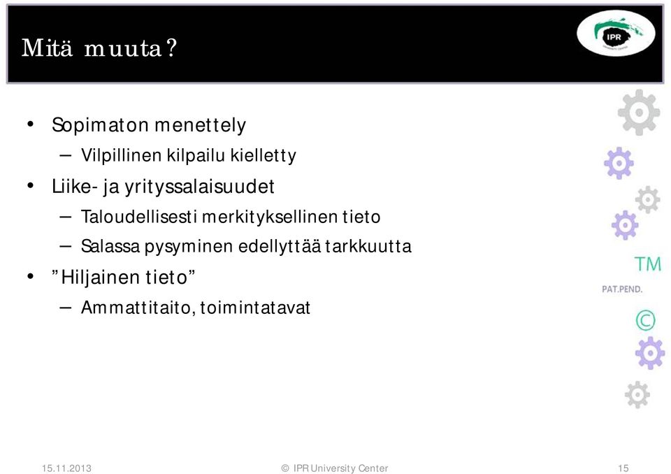 yrityssalaisuudet Taloudellisesti merkityksellinen tieto