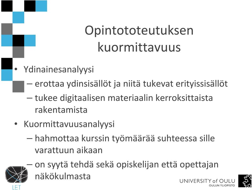 kerroksittaista rakentamista Kuormittavuusanalyysi hahmottaa kurssin