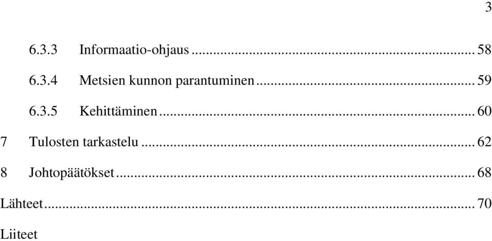 .. 60 7 Tulosten tarkastelu.