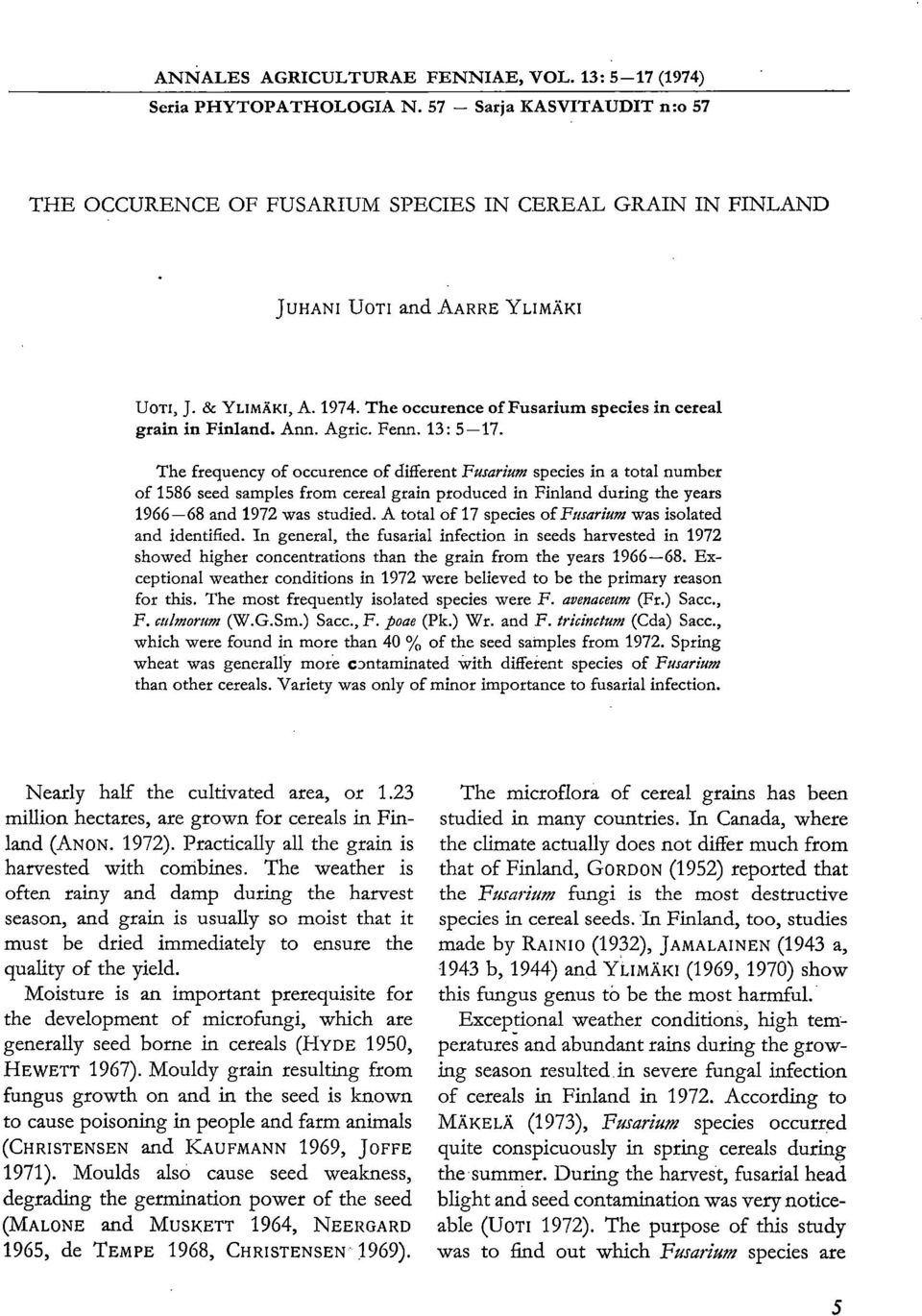 The occurence of Fusarium species in cereal grain in Finland. Ann. Agric. Fenn. 13: 5-17.