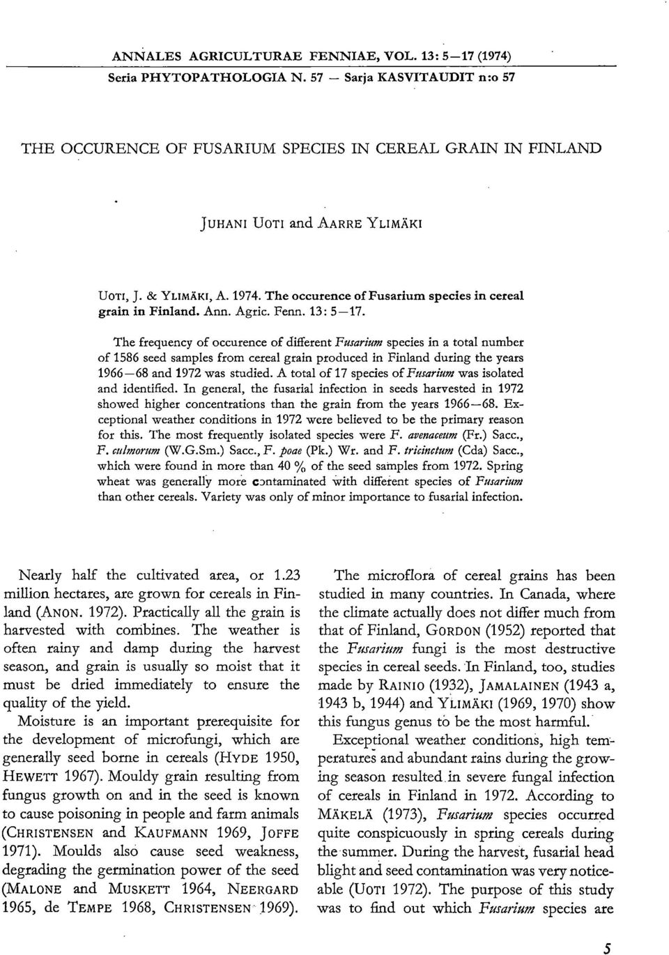 The occurence of Fusarium species in cereal grain in Finland. Ann. Agric. Fenn. 13: 5-17.