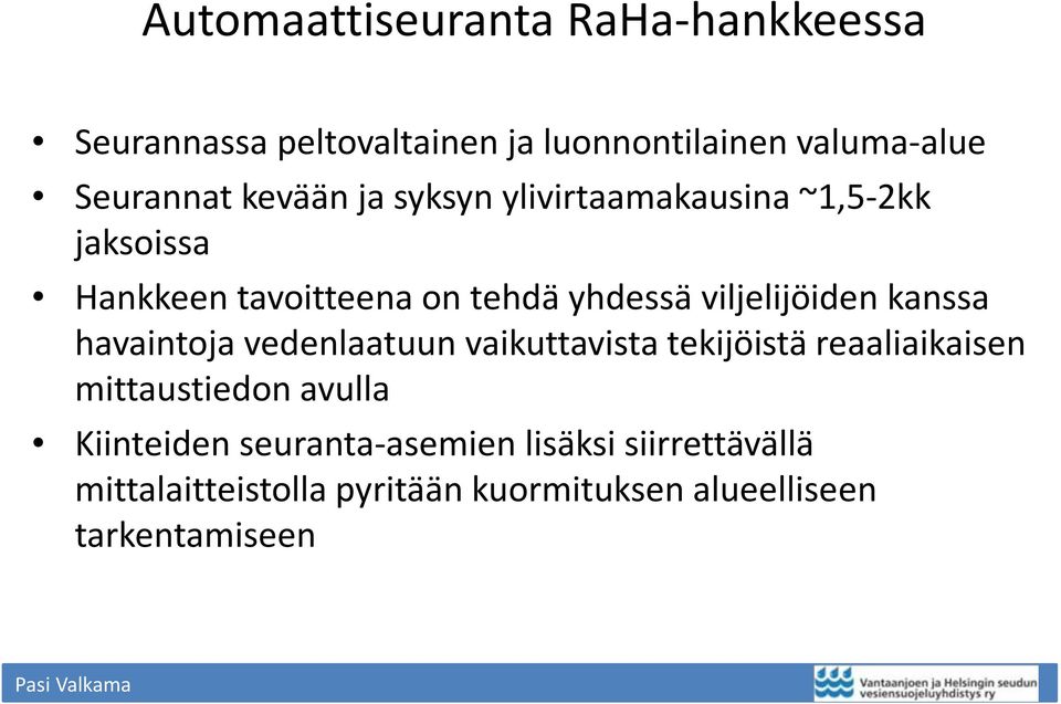 viljelijöiden kanssa havaintoja vedenlaatuun vaikuttavista tekijöistä reaaliaikaisen mittaustiedon avulla