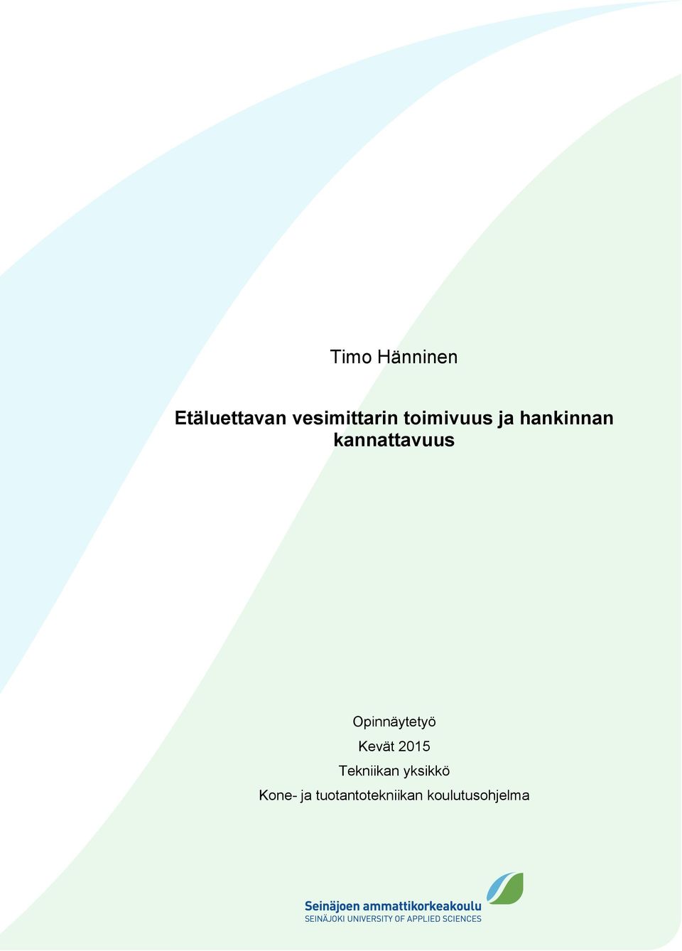 Timo Hänninen. Etäluettavan vesimittarin toimivuus ja hankinnan  kannattavuus - PDF Free Download
