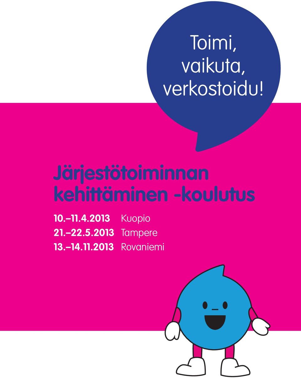 -koulutus 10. 11.4.2013 Kuopio 21.