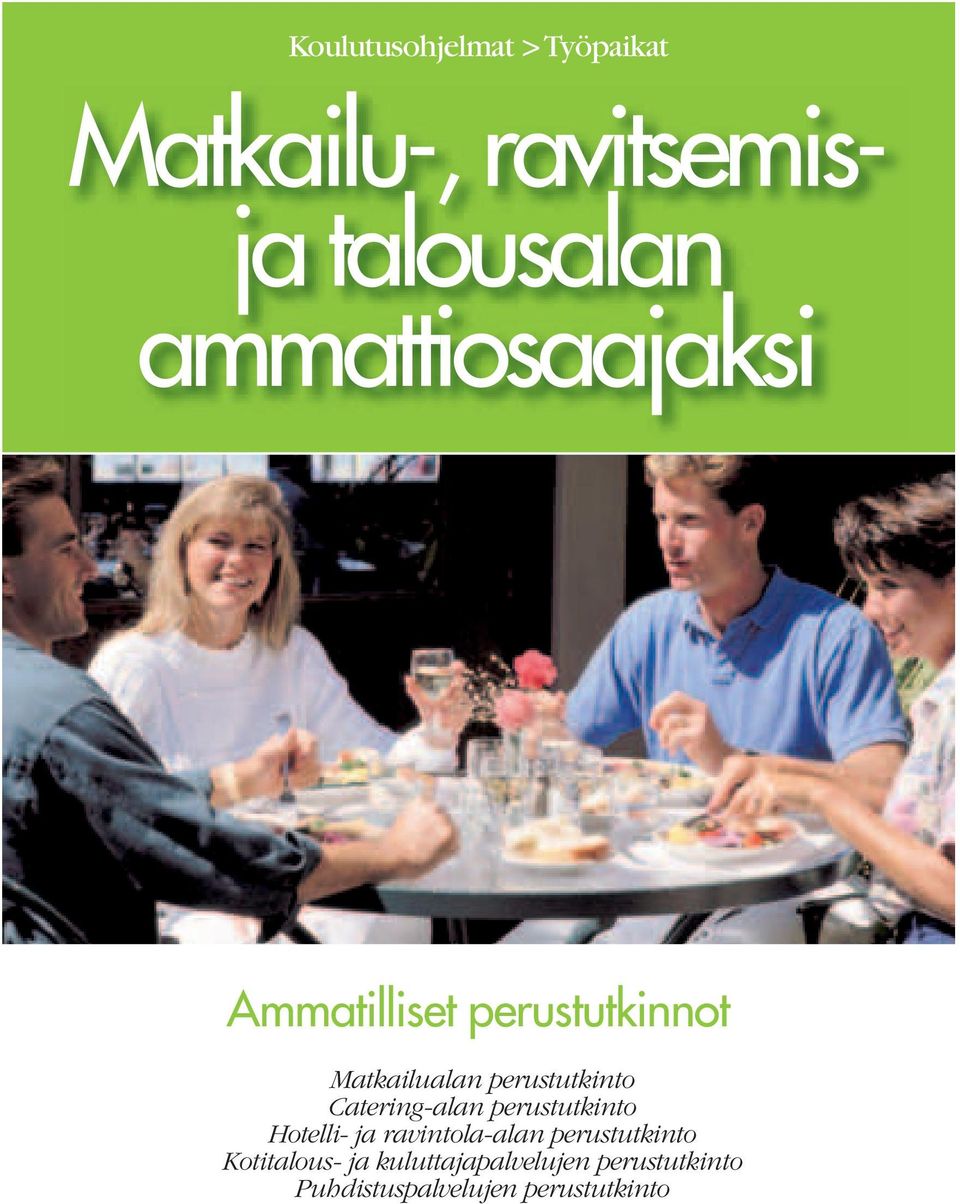 perustutkinnot Matkailualan Catering-alan Hotelli-